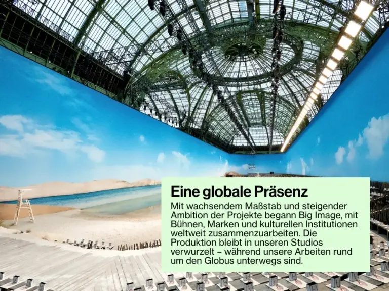 Mit wachsendem Maßstab und steigender Ambition der Projekte begann Big Image, mit Bühnen, Marken und kulturellen Institutionen weltweit zusammenzuarbeiten. Die Produktion bleibt in unseren Studios verwurzelt – während unsere Arbeiten rund um den Globus unterwegs sind.